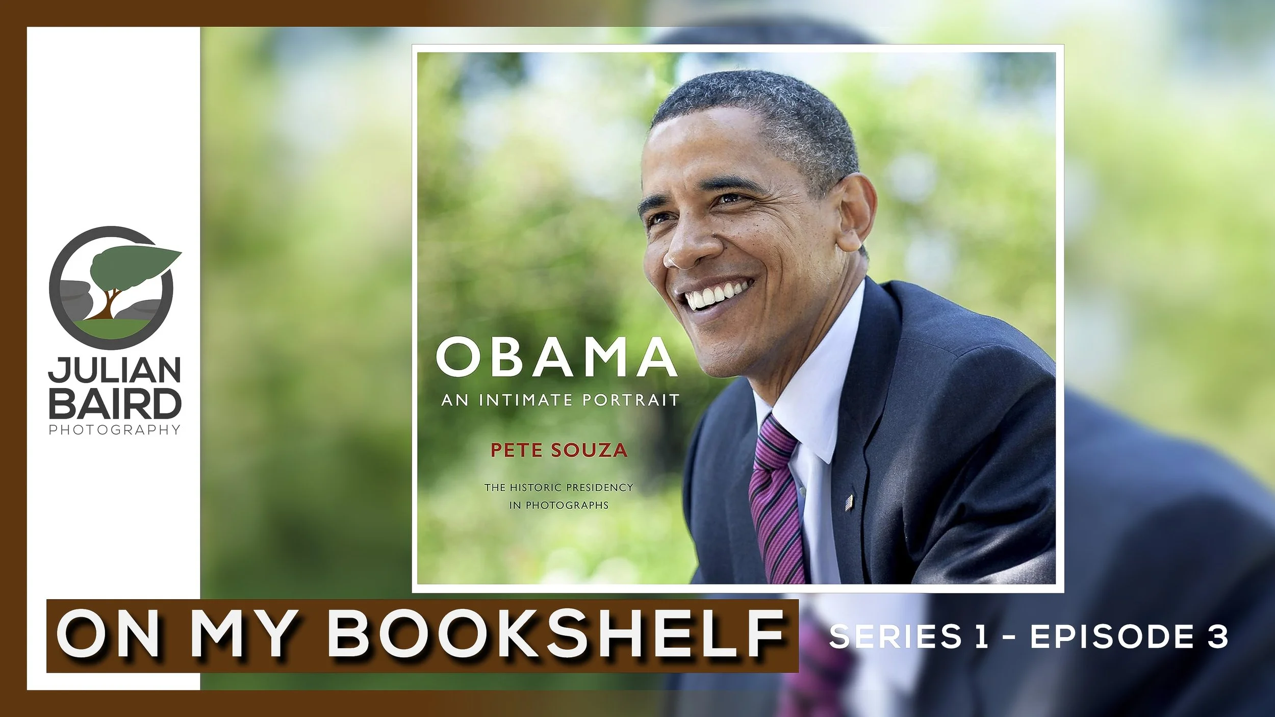 Obama - An Intimate Portrait by Pete Souza - On My Bookshelf S01E03