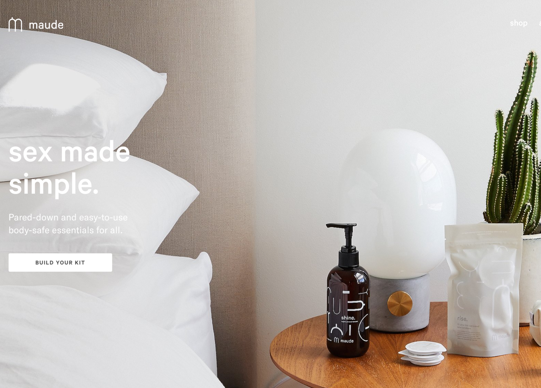Maude is a modern sex essentials company that was created to disrupt the monopolized and outdated global sexual wellness market and change the culture of sex. Focusing on quality, simplicity, and inclusivity, Maude creates elevated essentials and sells directly to the consumer, eschewing typical distribution.