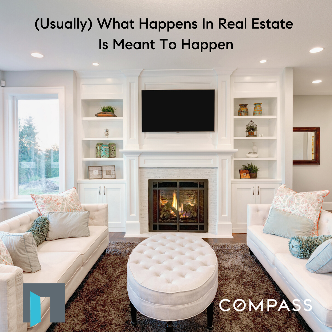 (Usually) What Happens In Real Estate Is Meant To Happen