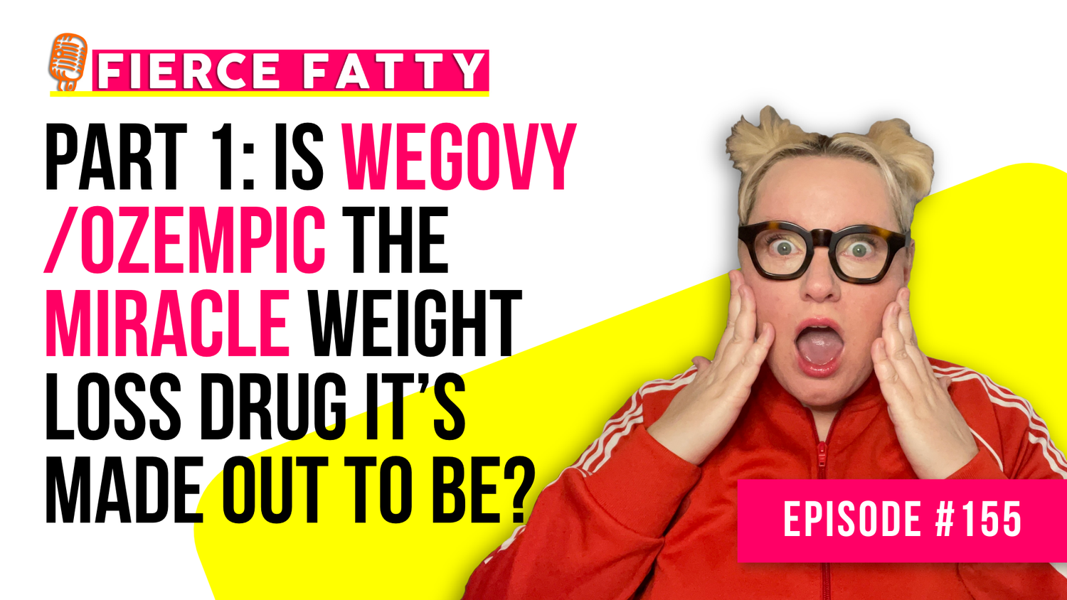Episode 155 — Fierce Fatty