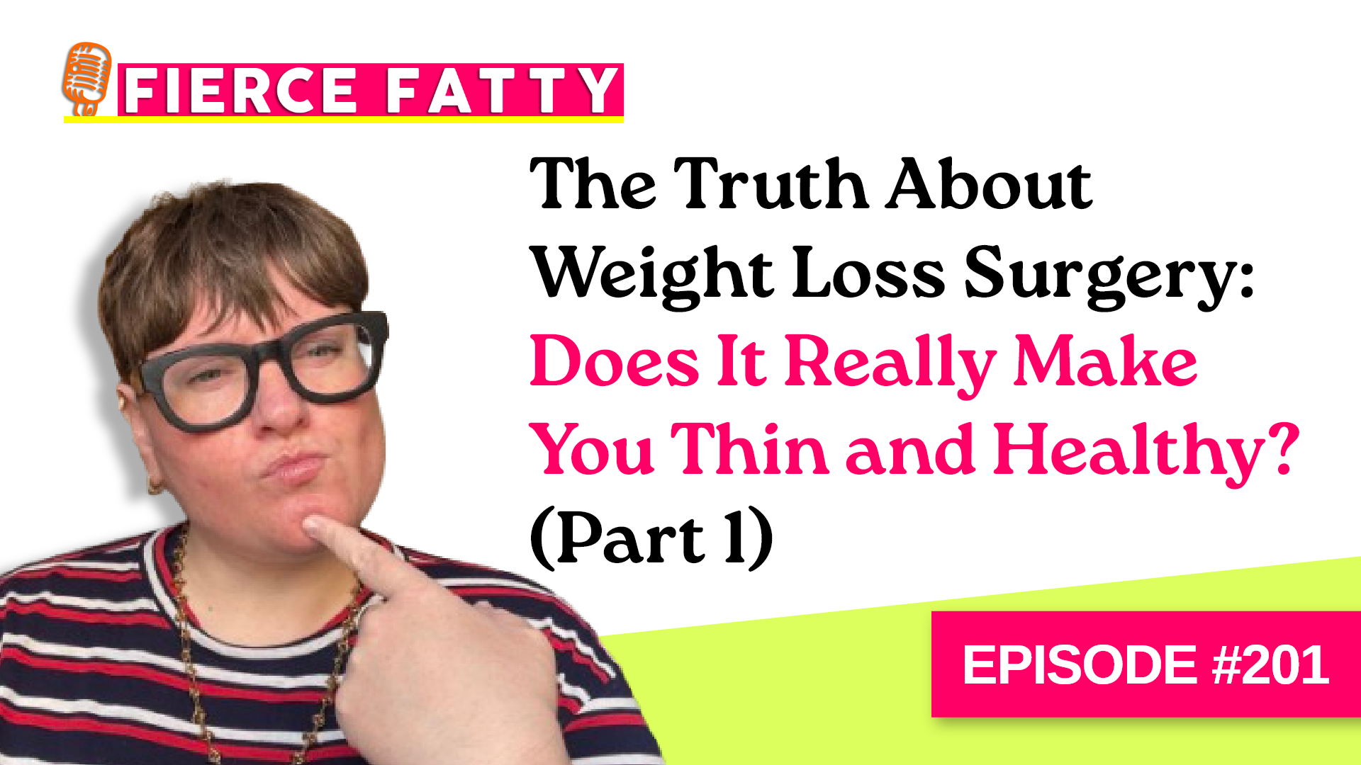 The Truth About Weight Loss Surgery: Does It Really Make You Thin and Healthy? (Part 1 &amp; 2)