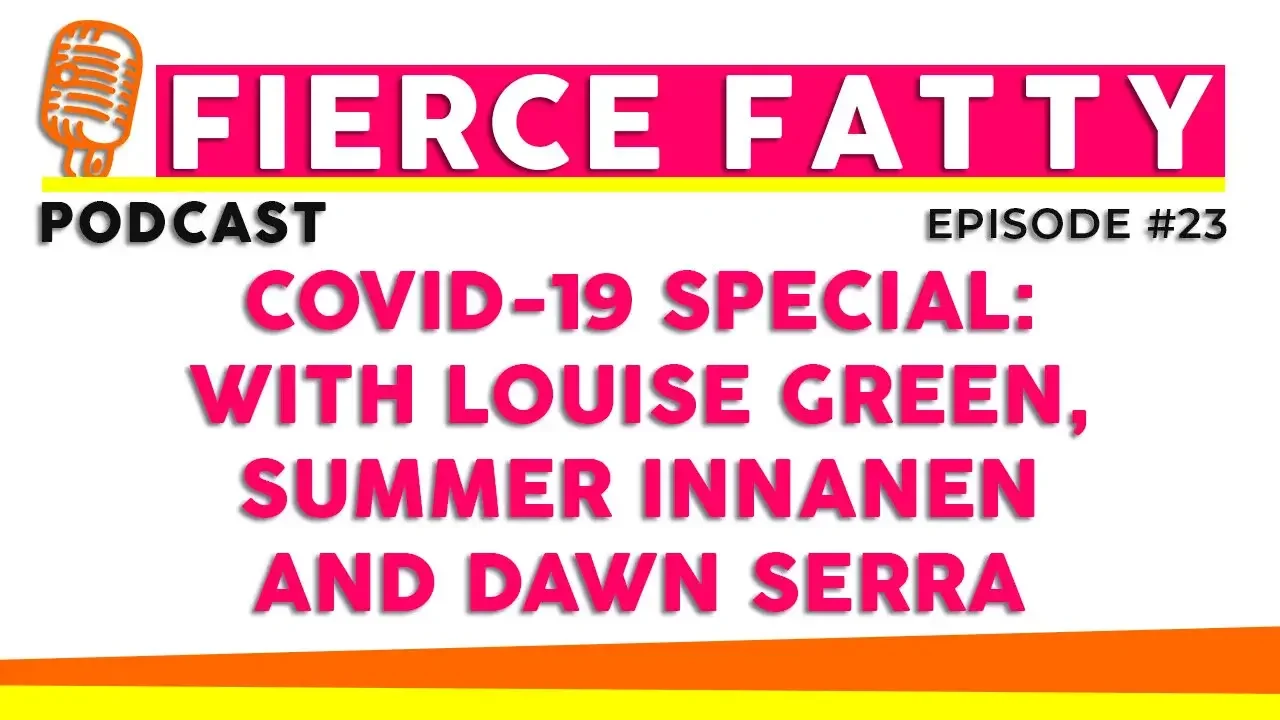 Episode 23 - COVID-19 Special: With Louise Green, Summer Innanen and Dawn Serra