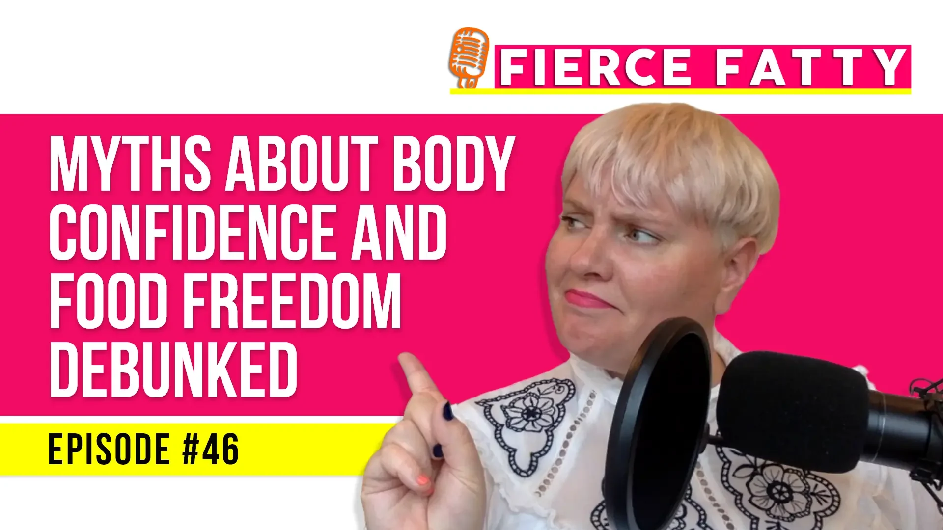 Episode 46 - Myths about Body Confidence and Food Freedom Debunked