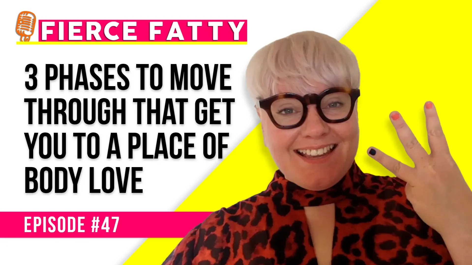 Episode 47 - 3 Phases to Move Through That Get You to a Place of Body Love
