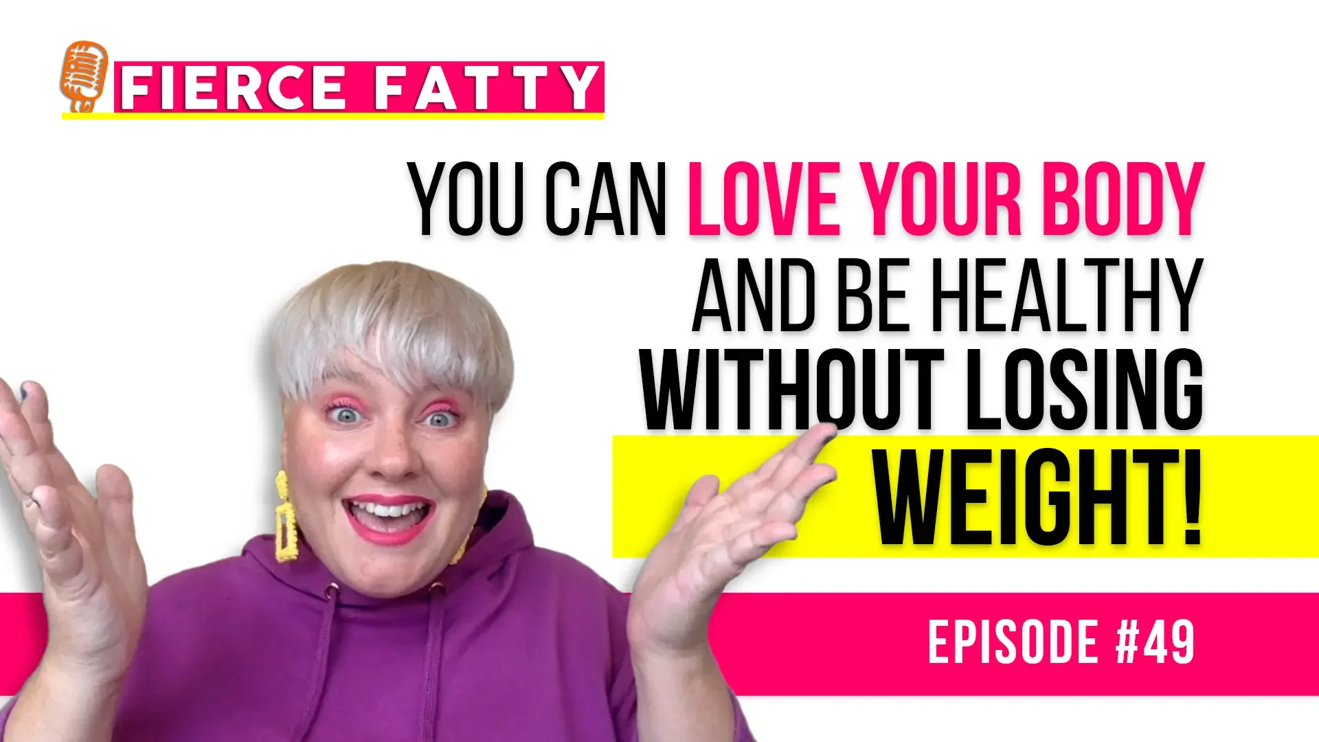Episode 49 - You Can Love Your Body and Be Healthy Without Losing Weight!