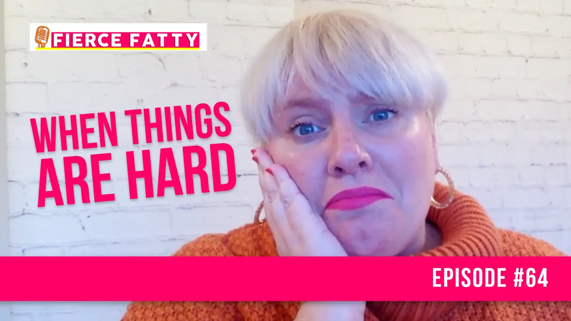 Episode 64 - When Things Are Hard