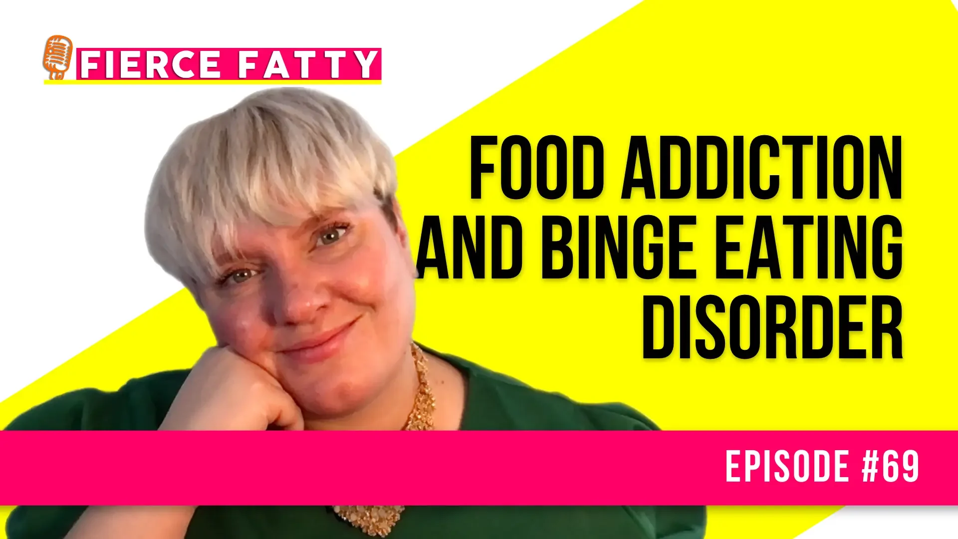 Episode 69 - Food Addiction and Binge Eating Disorder