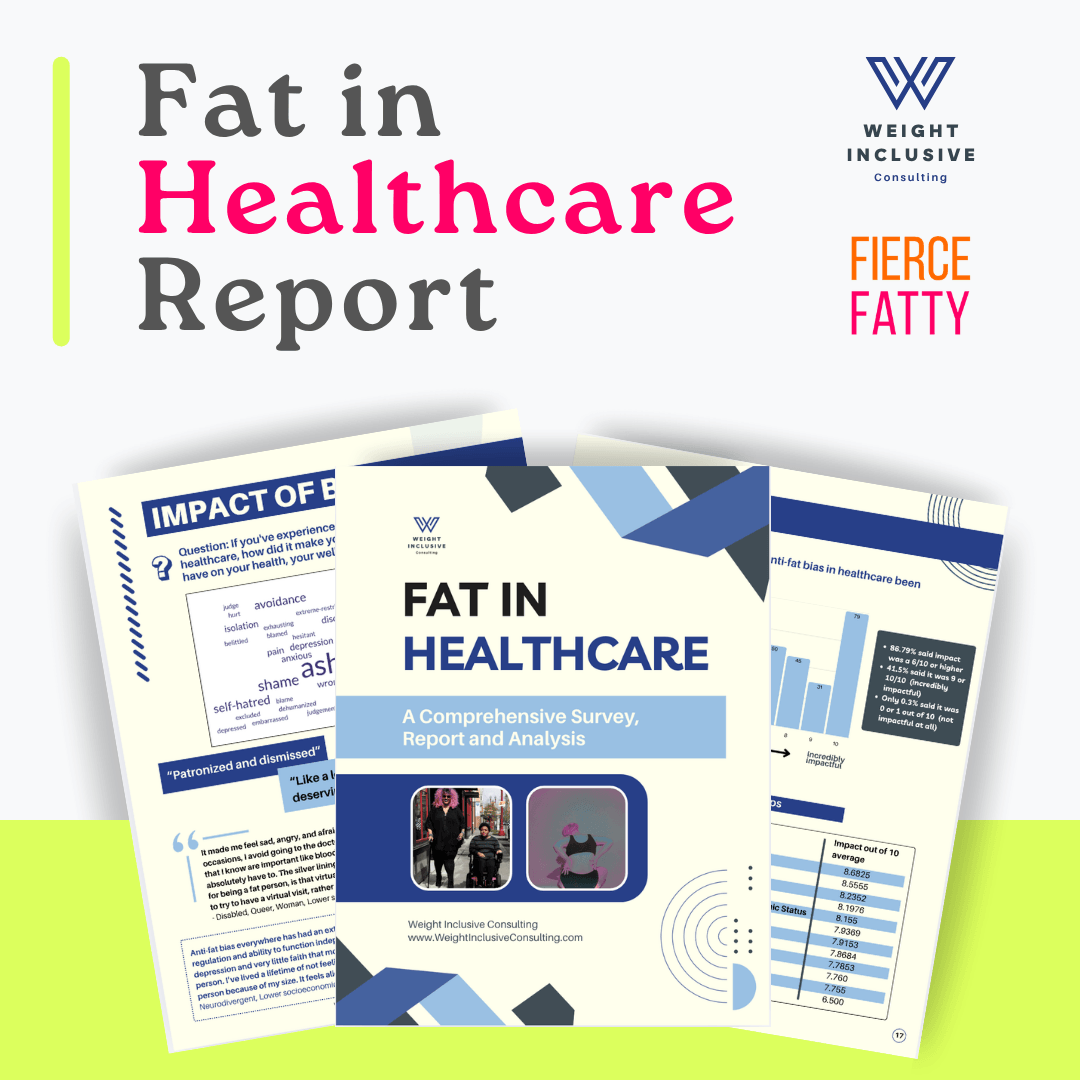 Fat in Healthcare Report about weight stigma, anti-fat bias and healthcare experiences