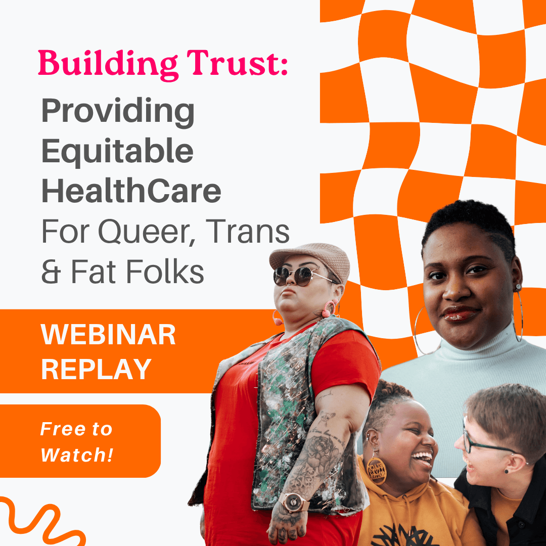 Webinar on providing equitable healthcare for queer, trans and fat people