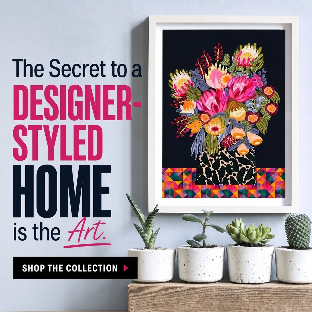 The secret to a designer styled home is the art. 
Nothing updates a room faster than adding a new piece of art. It can instantly lift a room making it fresh and alive and bring colour and joy into the home. 
I create modern botanical art that adds th