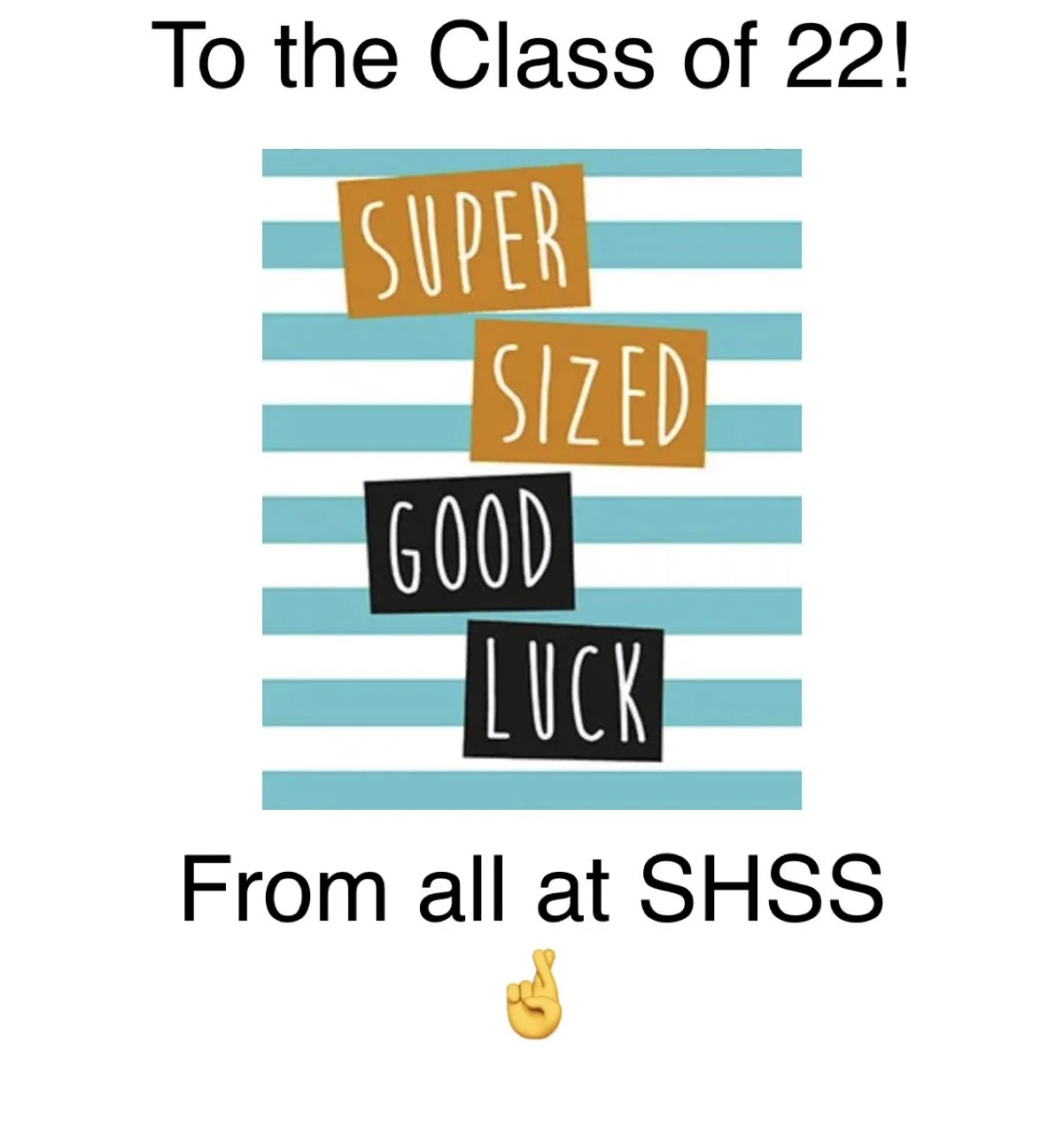 Good Luck to the Class of 2022!