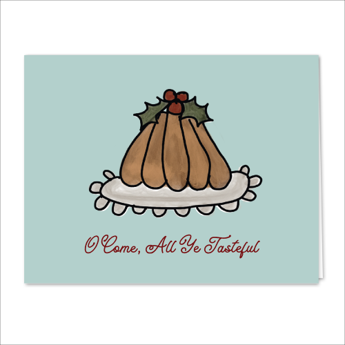 Figgy Pudding illustration folded card with text, "oh come all ye tasteful" designed by Viola and Beatrice Stationers
