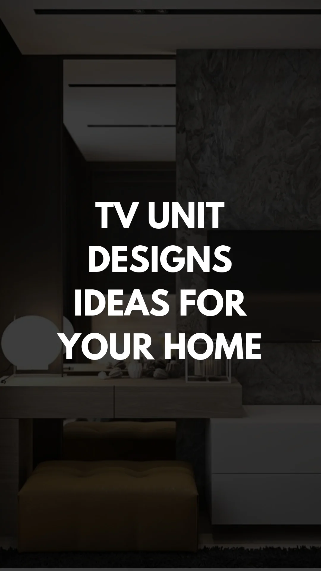 TV UNIT DESIGNS IDEAS FOR YOUR HOME.jpg