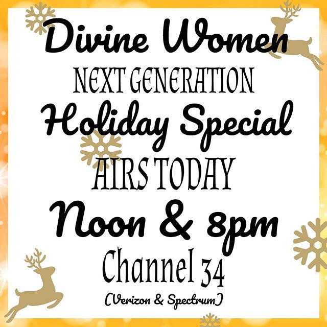 Tune in to Channel 34 (spectrum &amp; Verizon fios) right now for the Divine Women: Next Generation Holiday Special! 💖