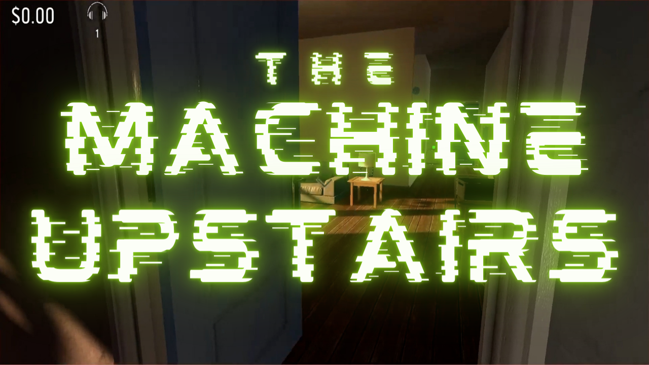 The Machine Upstairs