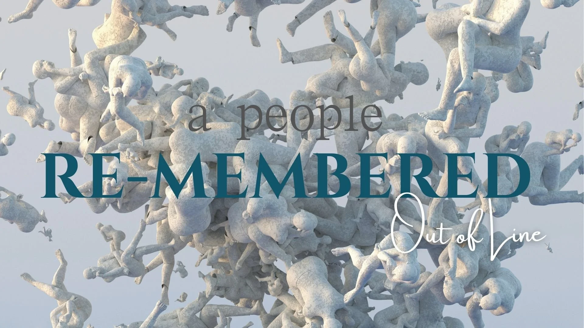 A People, Re-membered: In the Sorrow