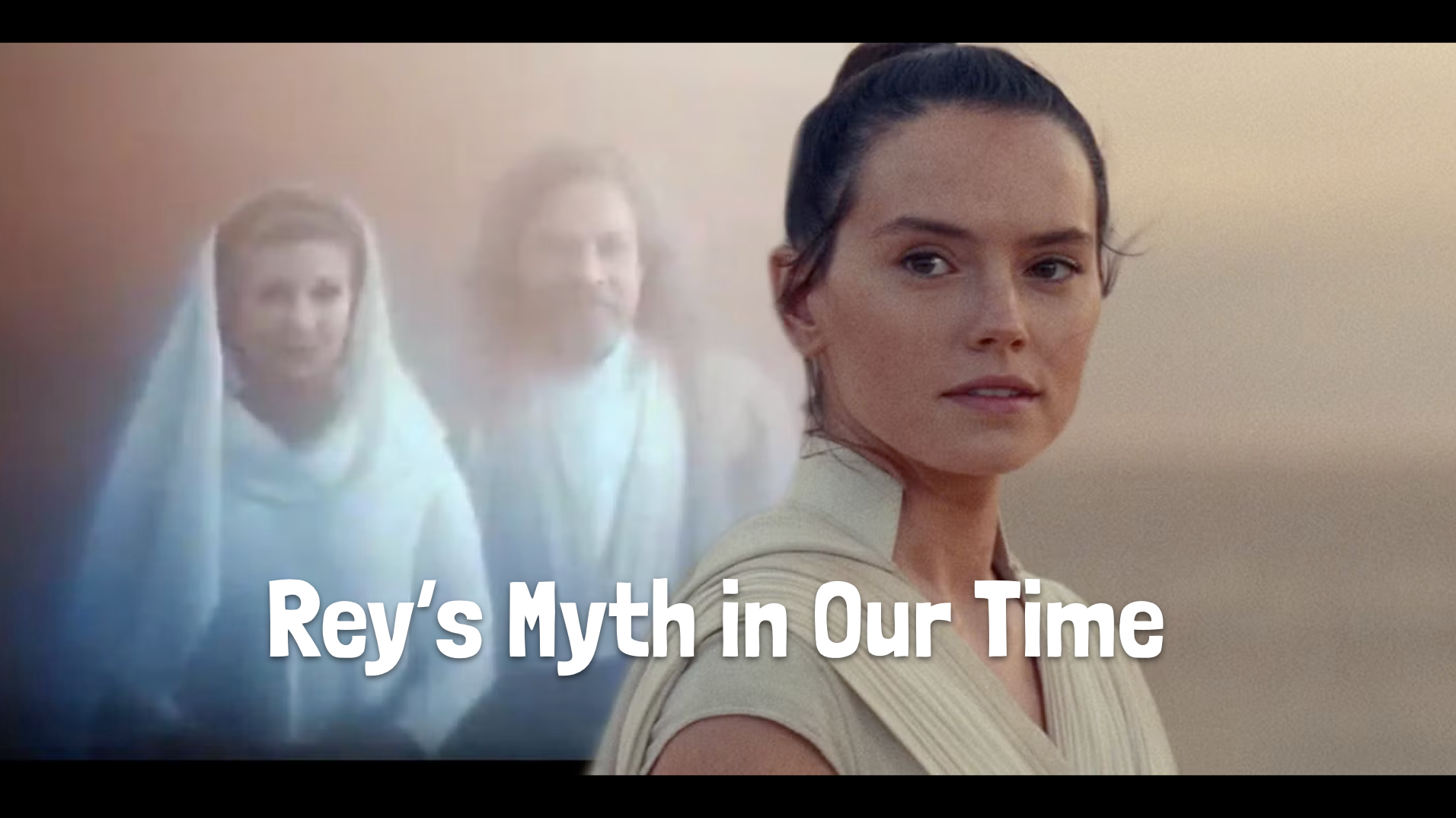 Rey's Myth: Star Wars, Ancestors, Disconnection, Lineage, and Immortality