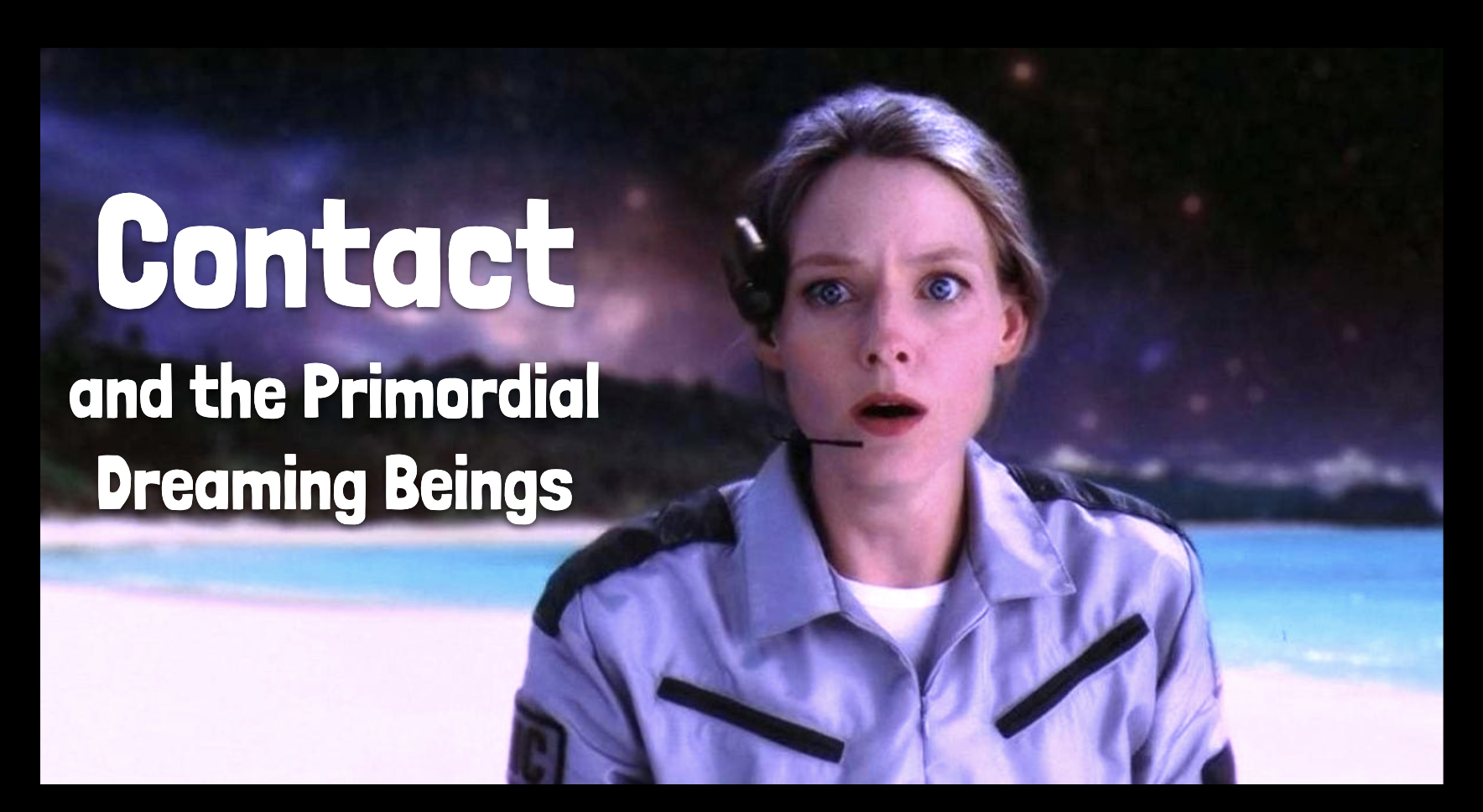 Contact and the Primordial Dreaming Beings