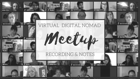 Virtual Digital Nomad Meet Up: Recording & Notes