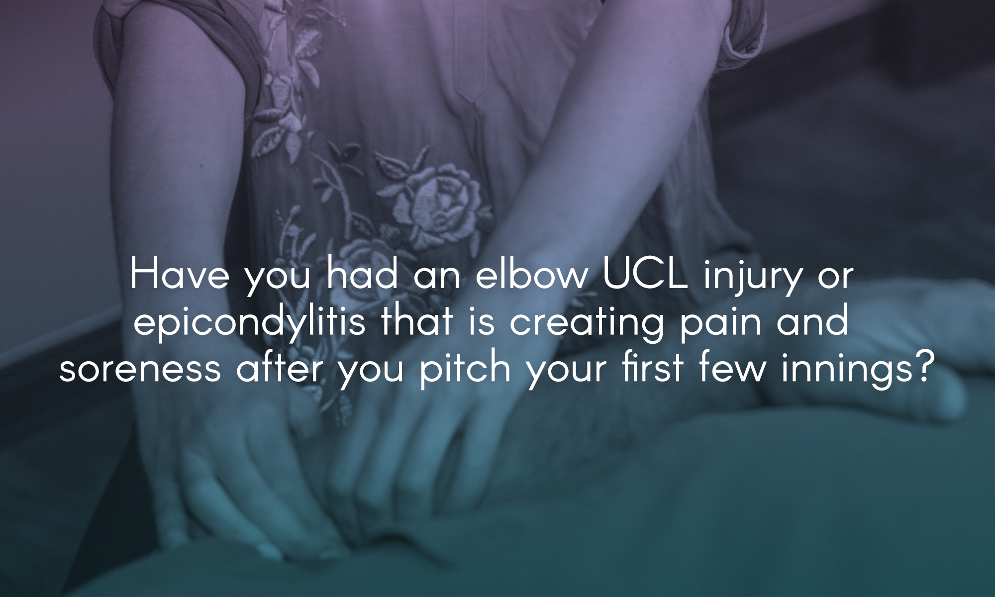  Have you had an elbow UCL injury or epicondylitis that is creating pain and soreness after you pitch your first few innings? 