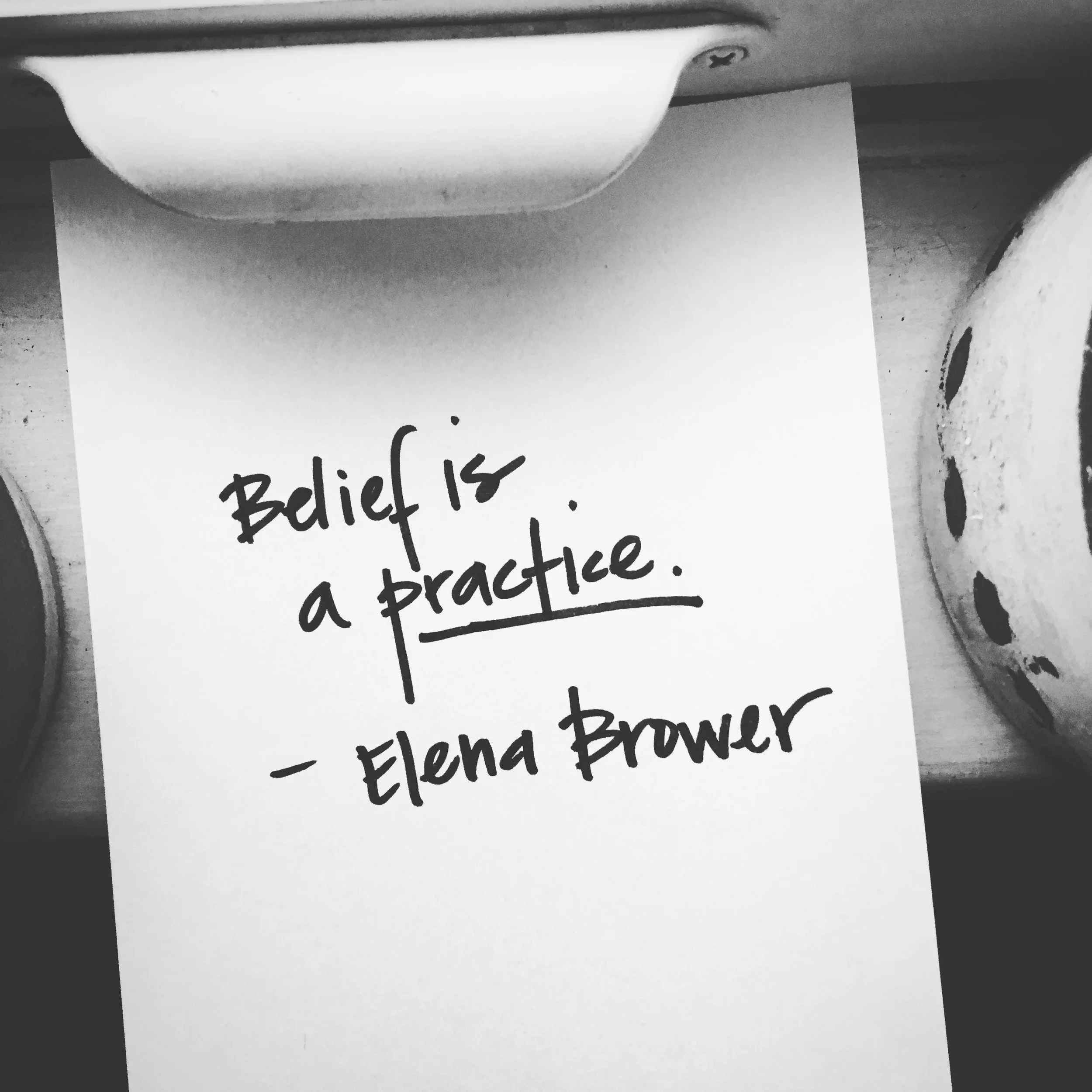 Belief is a practice. Thank you, Elena .