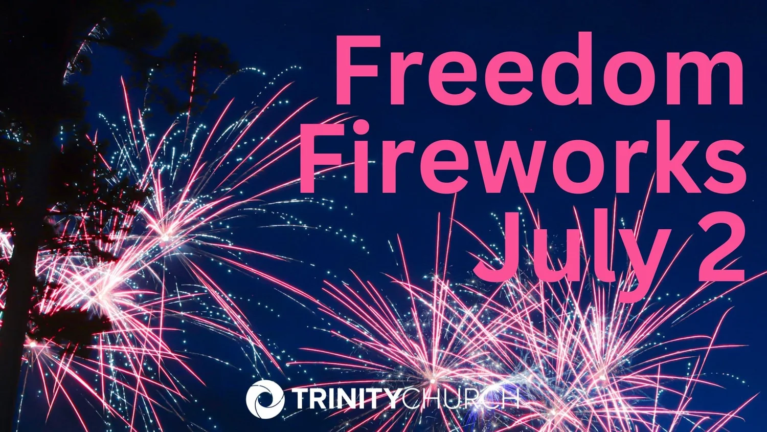 Freedom Fireworks — Trinity Church