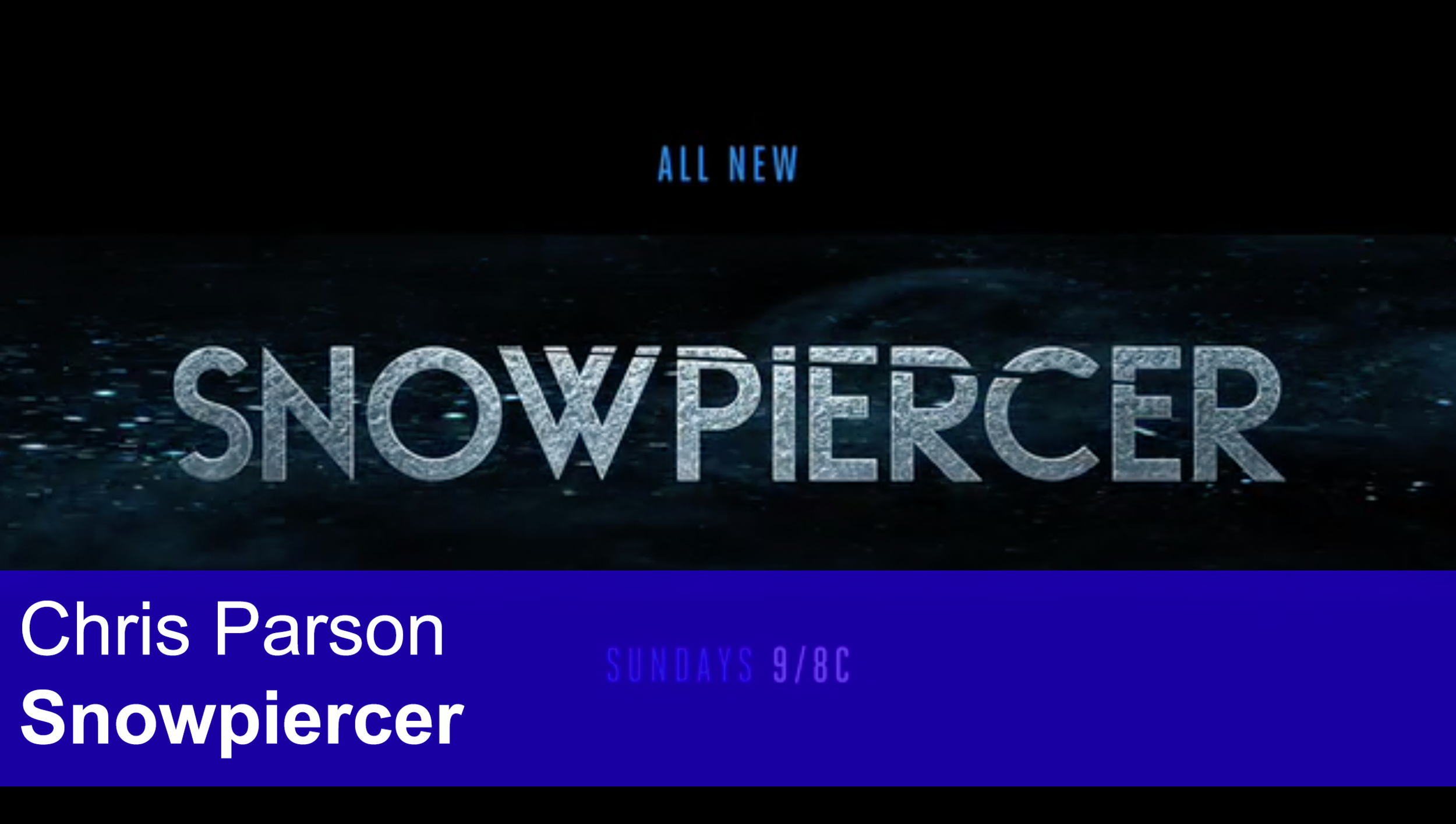 Chris Parson - TNT Snowpiercer