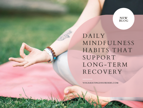 Daily Mindfulness Habits That Support Long-Term Recovery