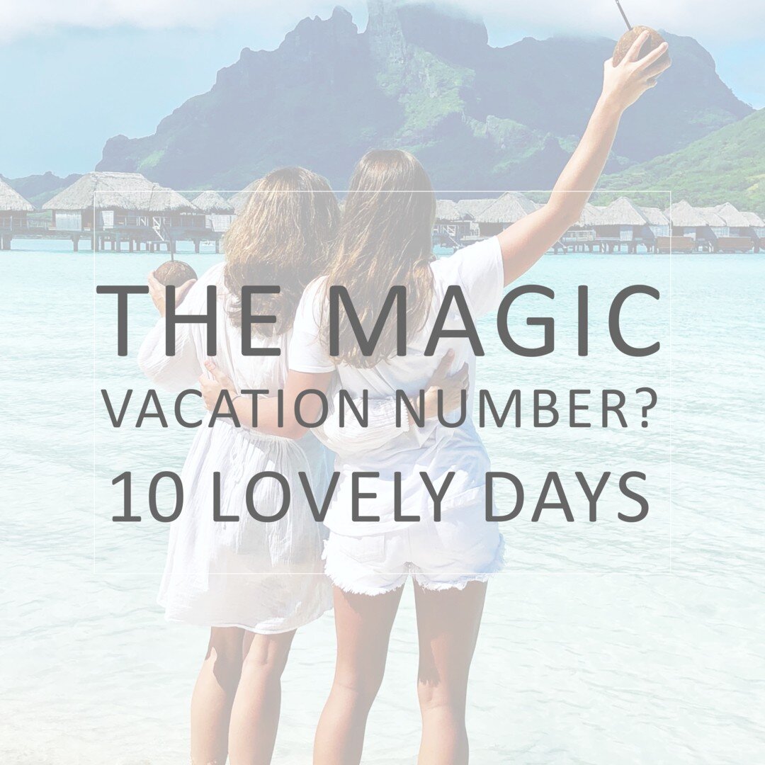 According to @lifehackerdotcom , 10 could be the magic vacation number. While a three-day getaway is nice and a week-long one is quite common, 10 days will give you enough time to travel to where you&rsquo;re going, maybe with multiple stops, and you