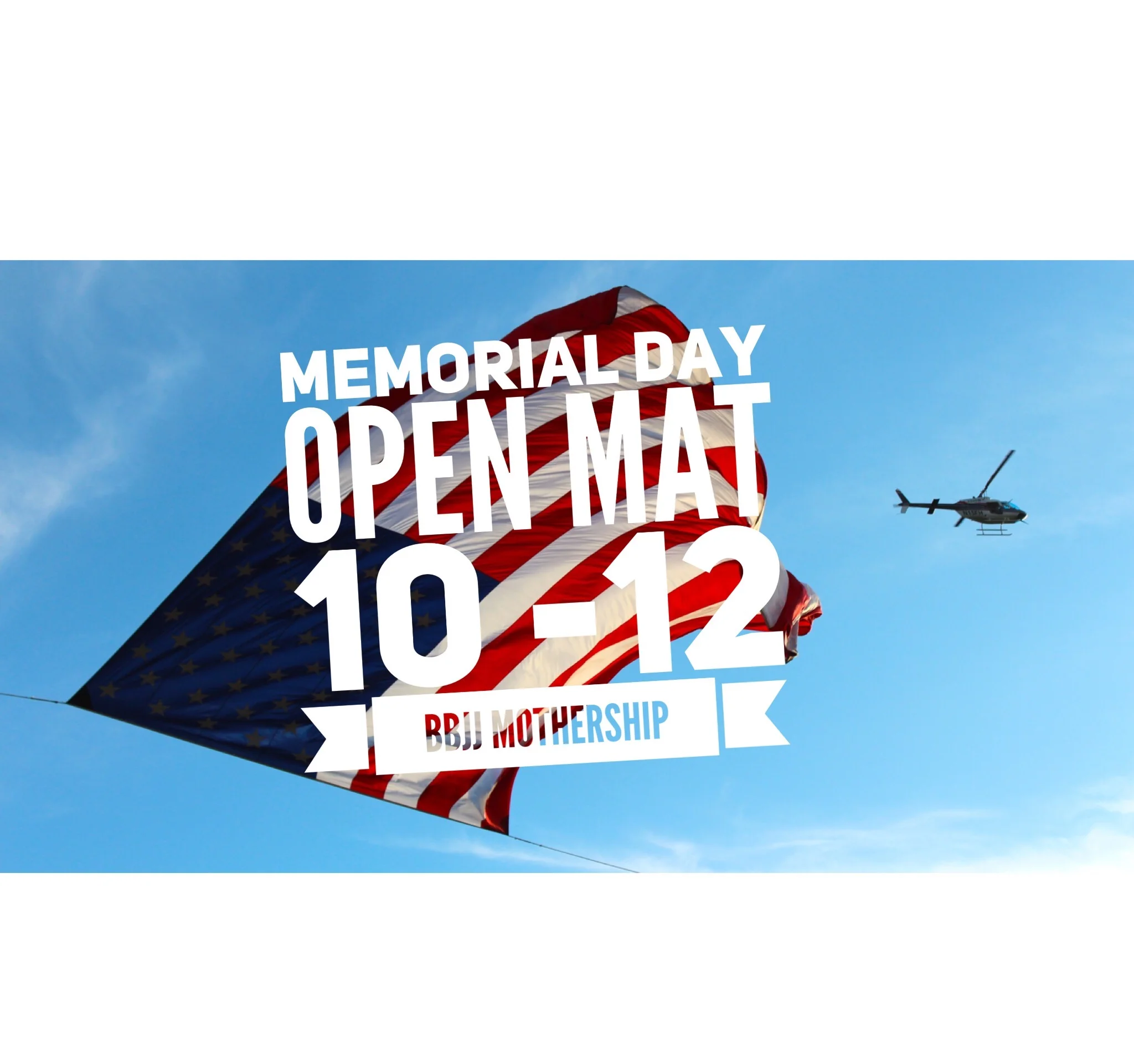 Memorial Day Open Mat.