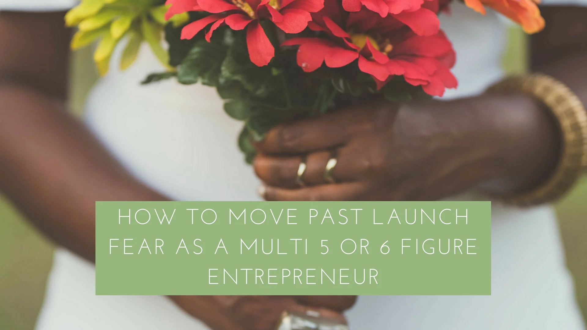 how to move past launch fear as a multi 6 or 6 fihure entrepreneur.jpg