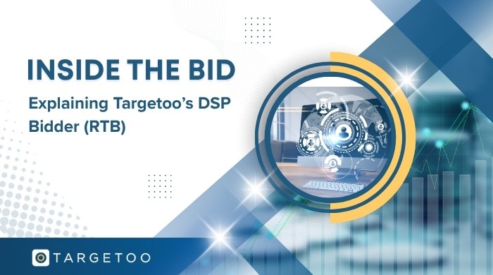 Inside the Bid Explaining Targetoo’s DSP Bidder (RTB).jpg