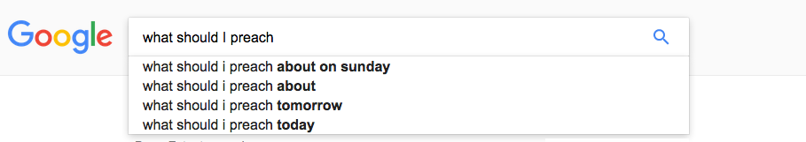 we love google, but we can do better when deciding what to preach on!