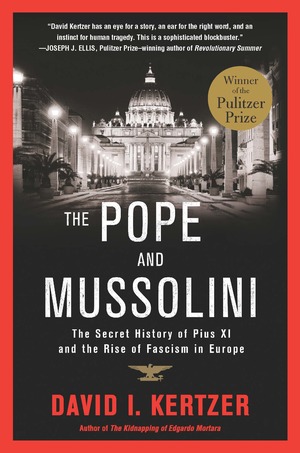 Kertzer+THE+POPE+AND+MUSSOLINI+--+cover.jpg