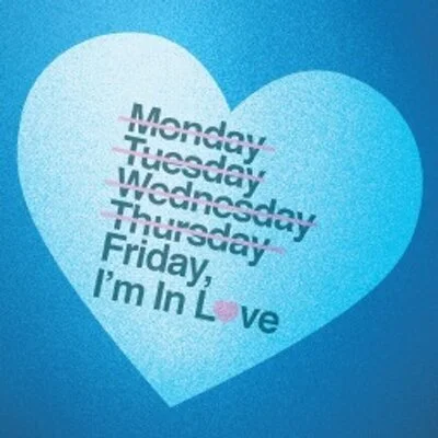 Friday I'm in Love on Stage It