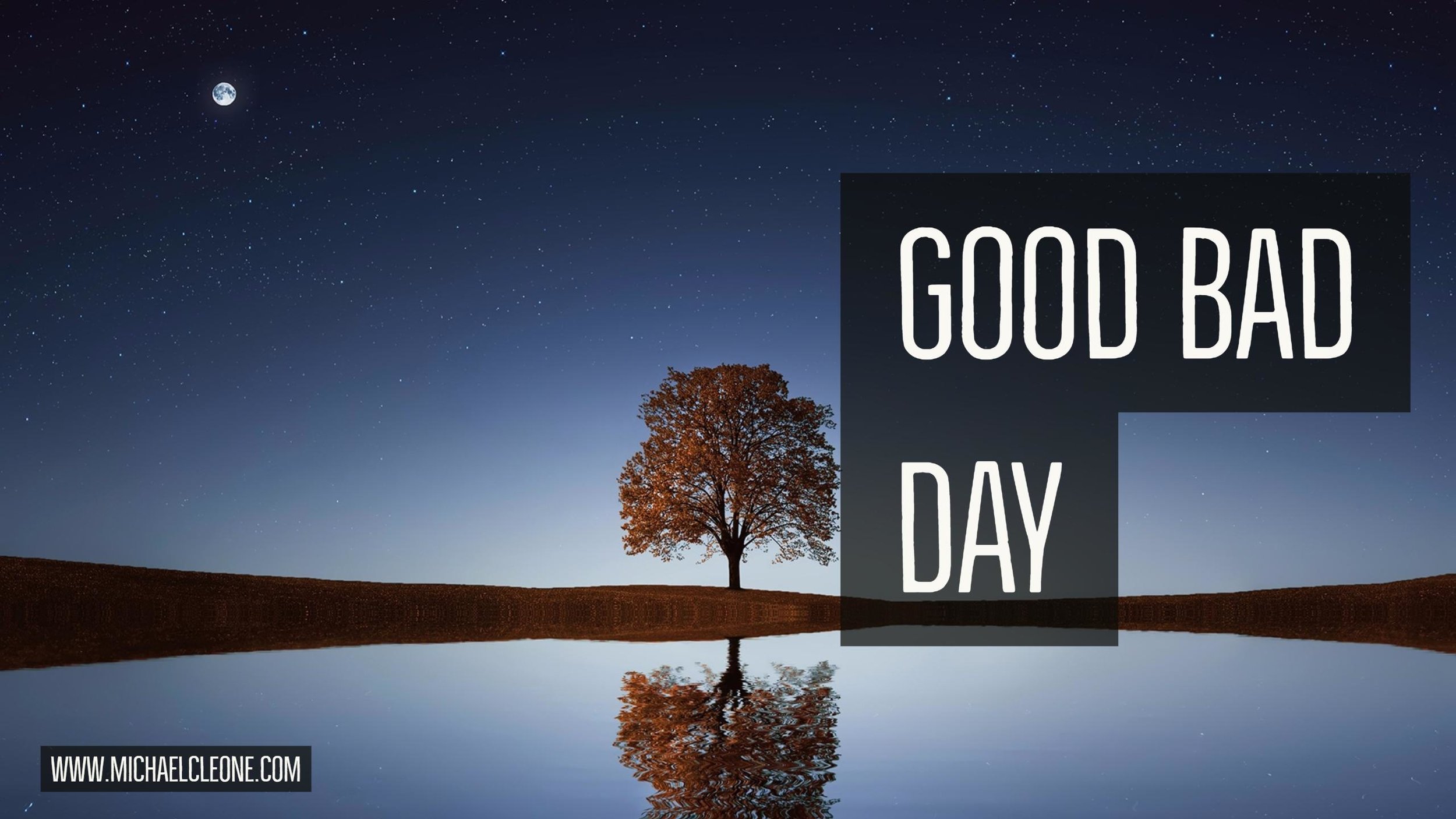Good Bad Day