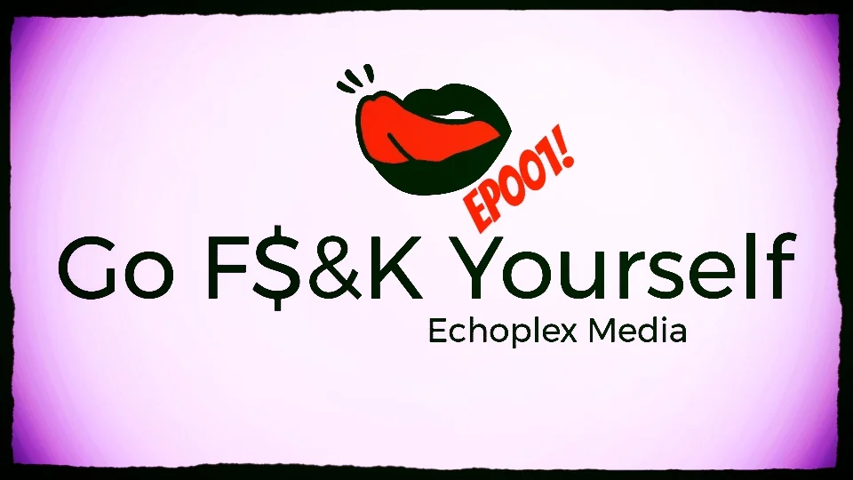 Go F$&k Yourself Ep001- Introducing GFY with two Dragonistas