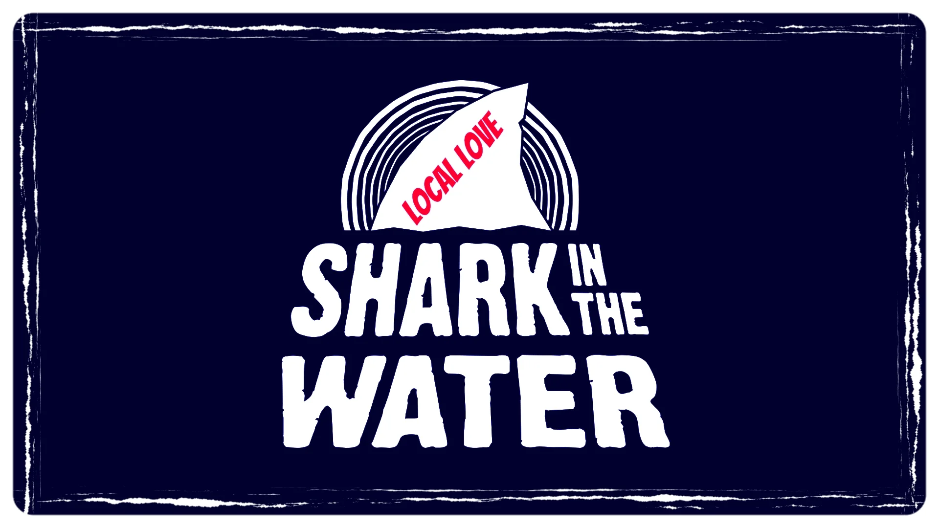 Local Love EP096 Part 2 -- Shark In The Water