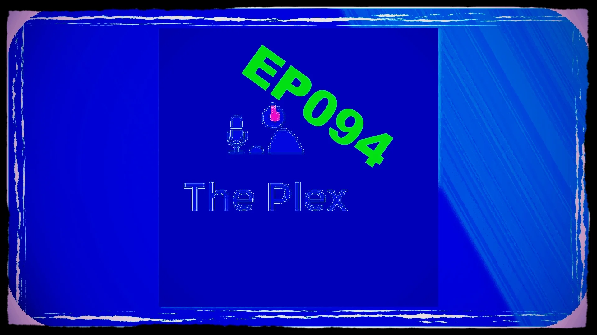 The Plex EP094 -- Just Because We're Both Gay Doesn't Mean There's Not 2 Of Us
