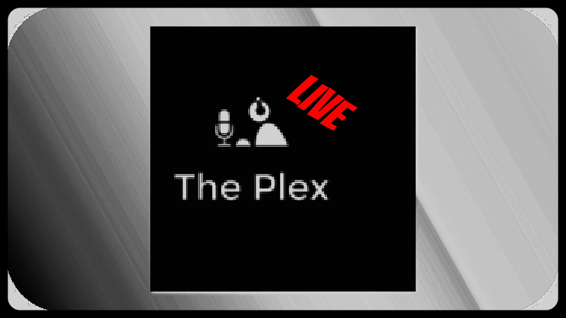 The Plex Live August 12th 2018