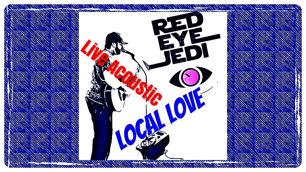 Local Love EP104 Part 2 -- Red Eye Jedi (live acoustic)