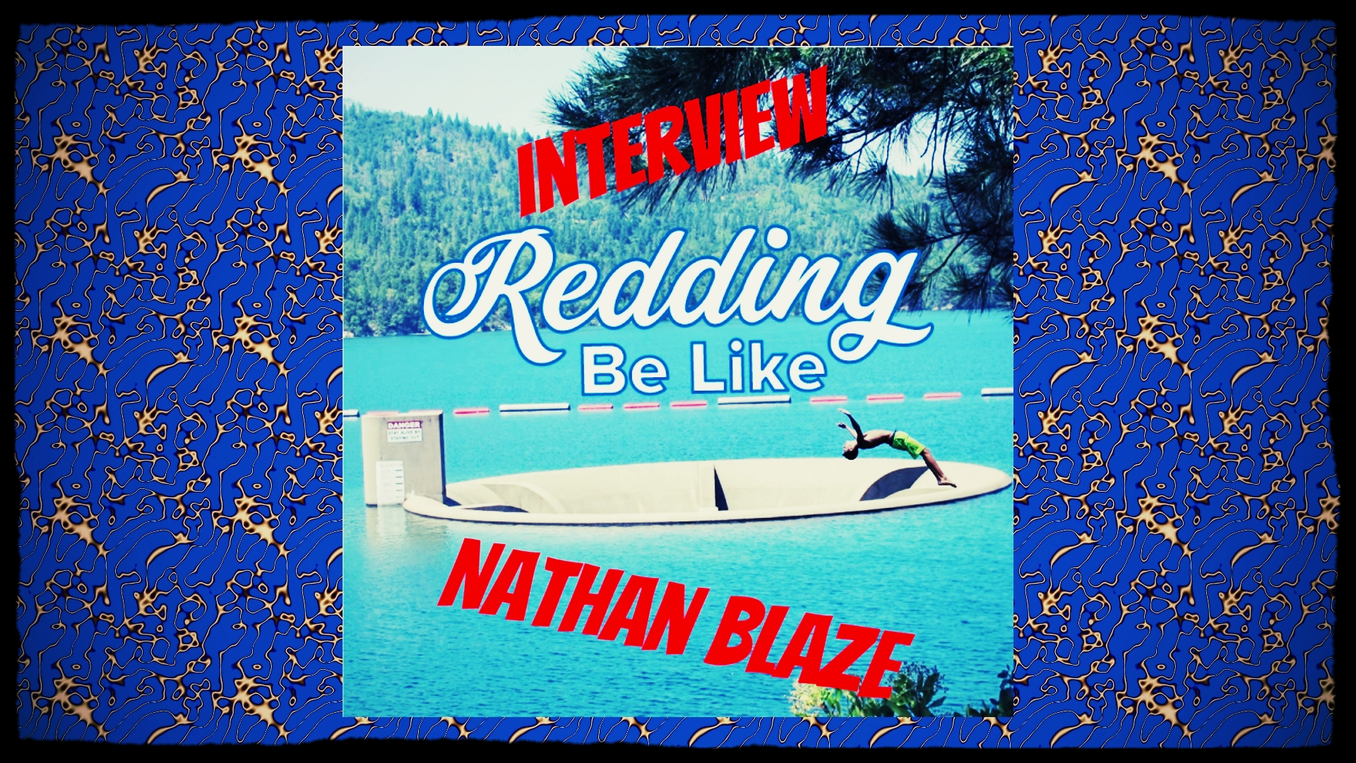 Interview -- Nathan Blaze of It's Always Hella Sunny In Redding
