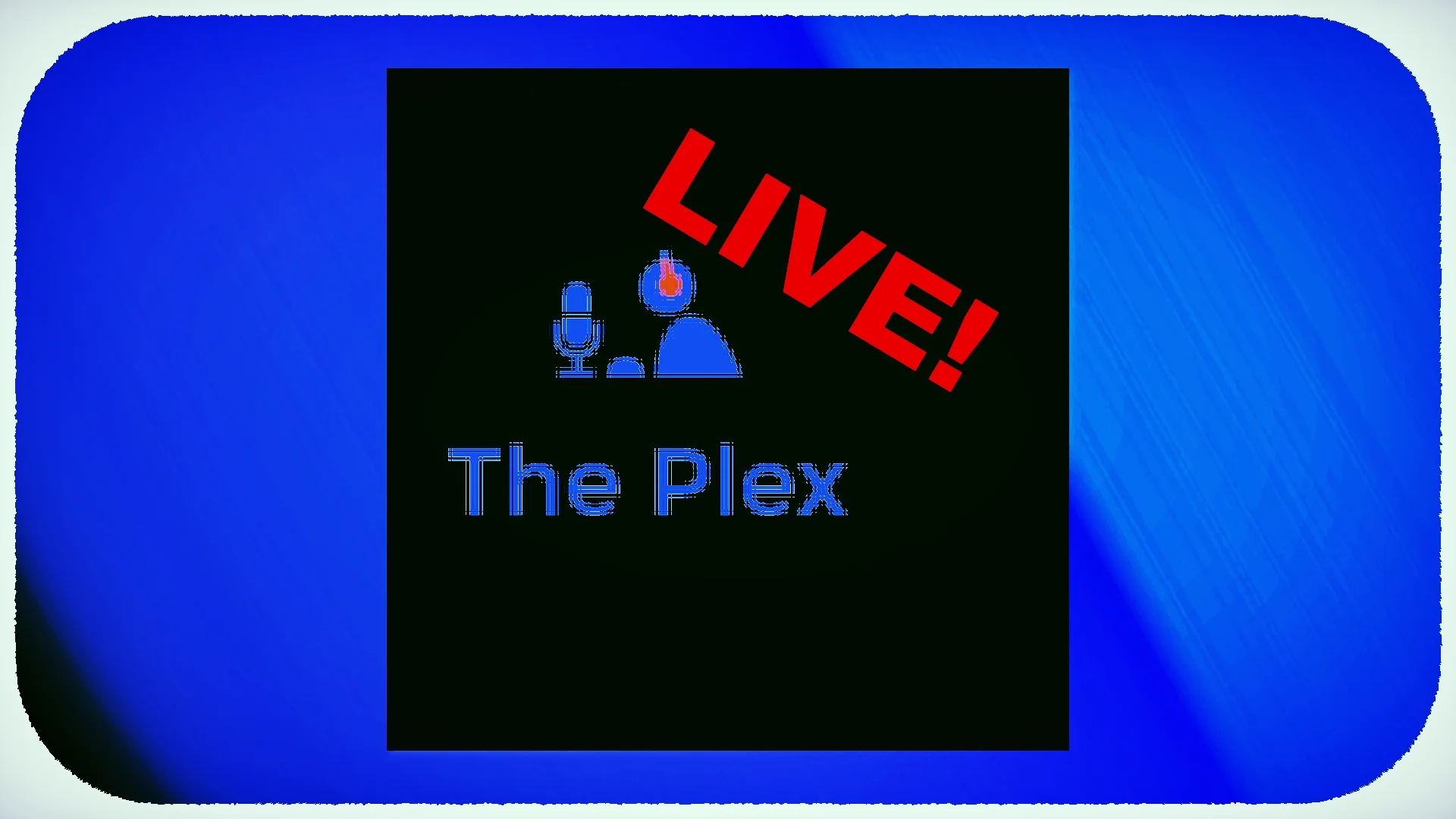 The Plex Live November 11th 2018