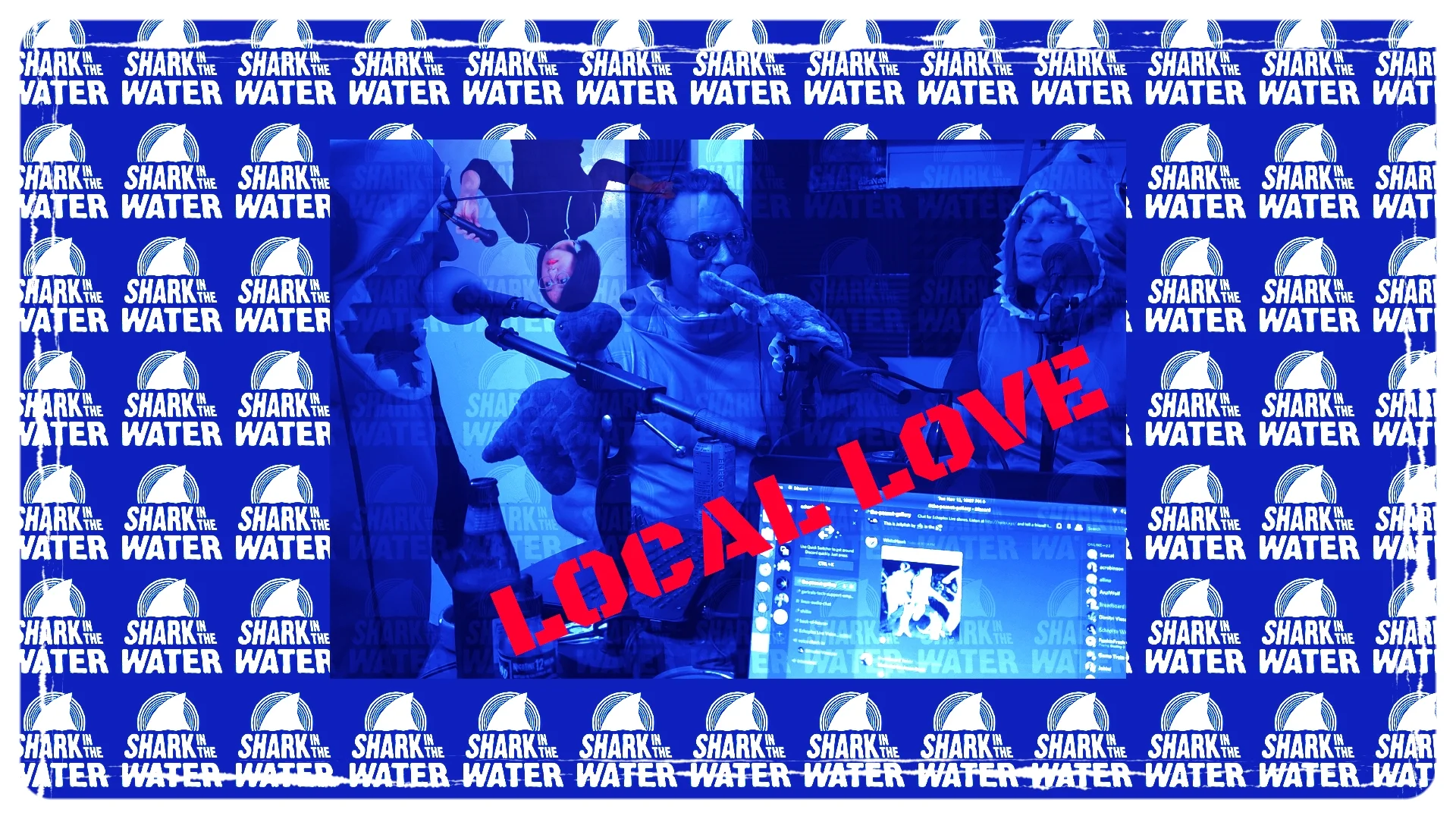 Local Love EP114 Part 2 - Shark In The Water &amp; LEX Tour Recap