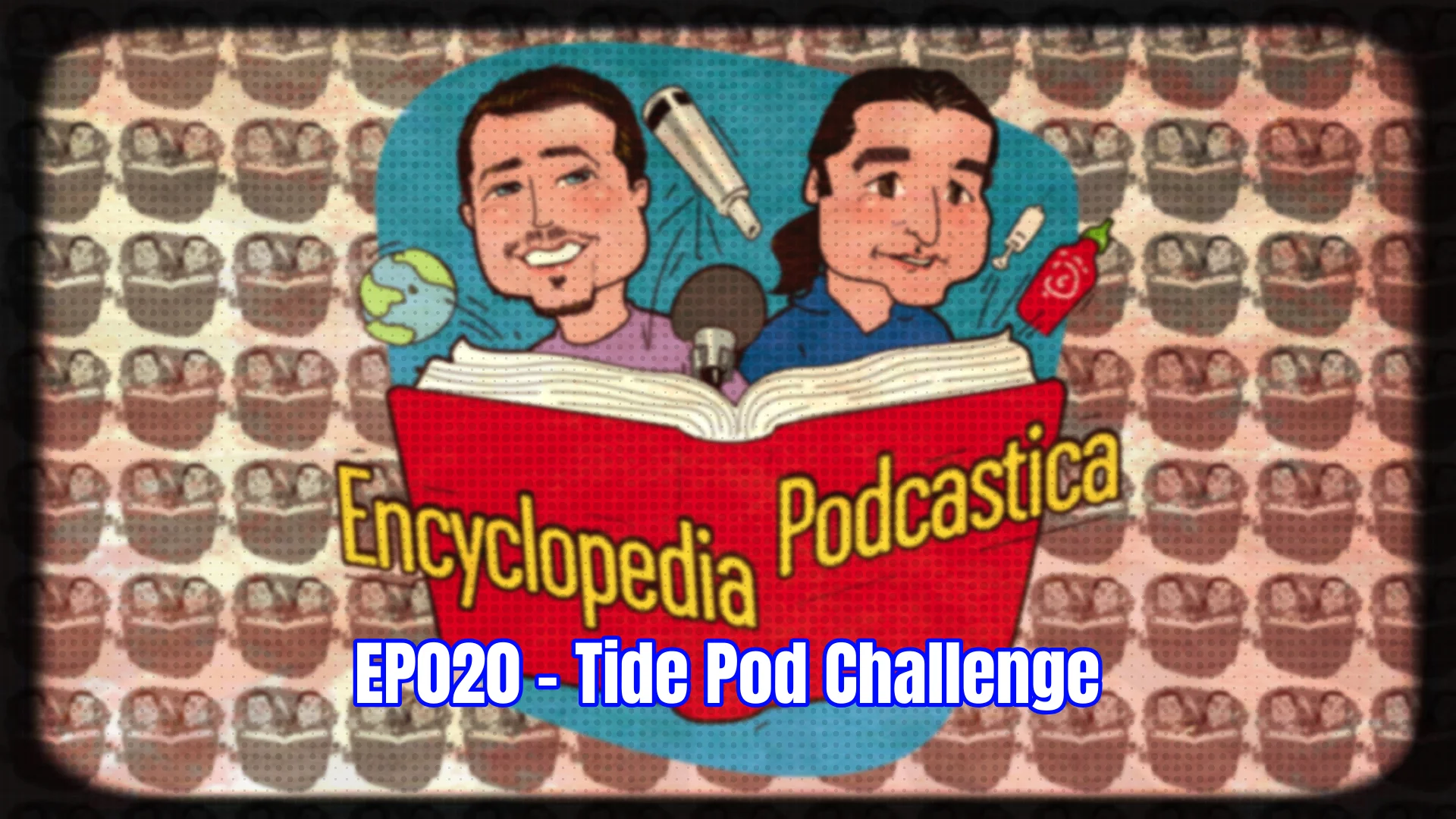 Encyclopedia Podcastica 020 - Tide Pod Challenge