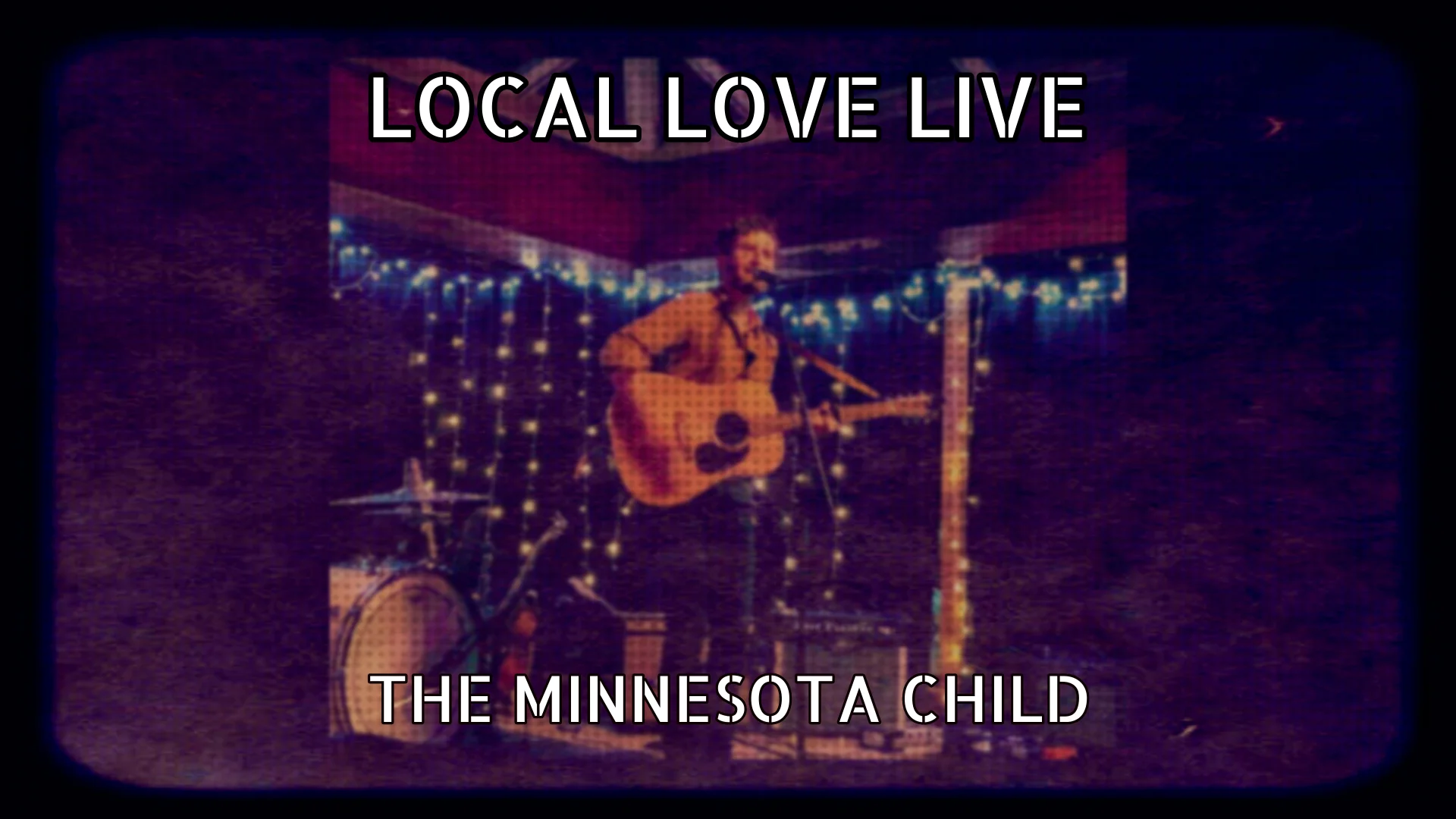 Local Love Feb 12 2019 9PM Pacific - The Minnesota Child