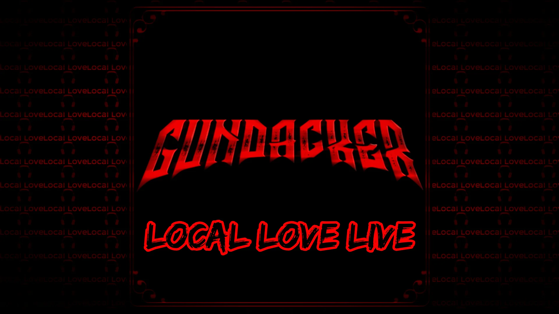 Local Love Mar 12 2019 9PM Pacific - Gundacker