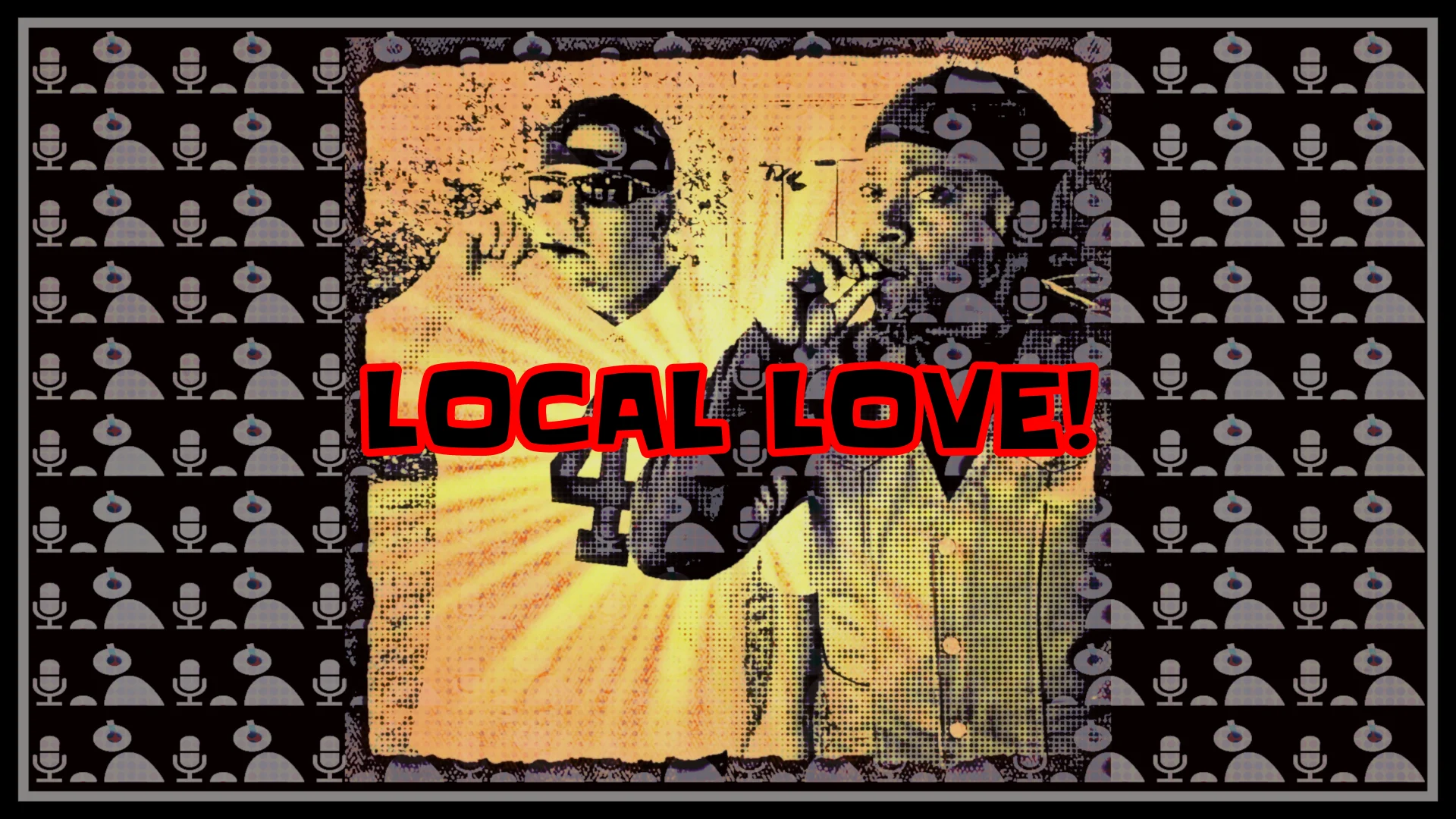 Local Love EP128 Part 1 - Mr. Smooth and Young T