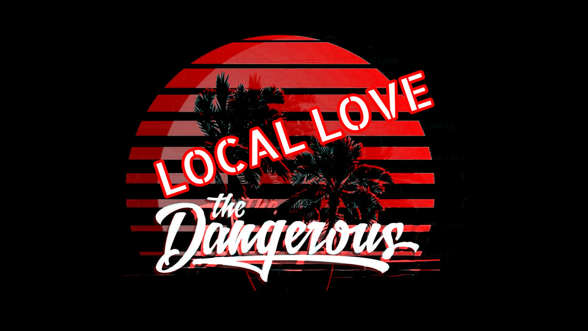 Local Love EP130 Part 2 - The Dangerous