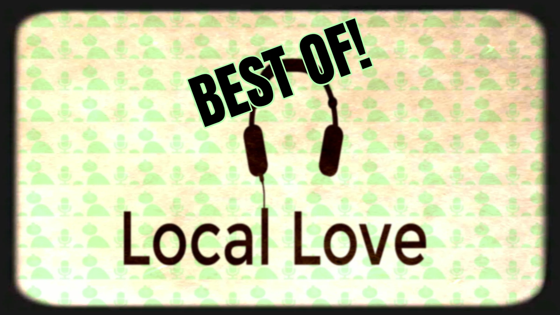 Local Love May 21 2019 9PM PT - Local Love Memory Lane